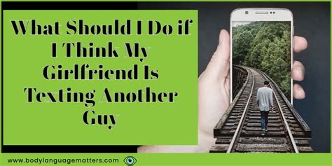 What Should I Do If I Think My Girlfriend Is Texting Another Guy