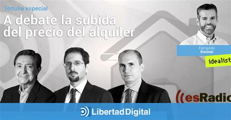 Tertulia De Federico ¿por Qué Están Subiendo Los Precios Del Alquiler Libertad Digital