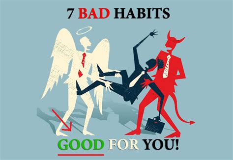 7 Bad Habits That Are Actually Good For You Life Coach Code