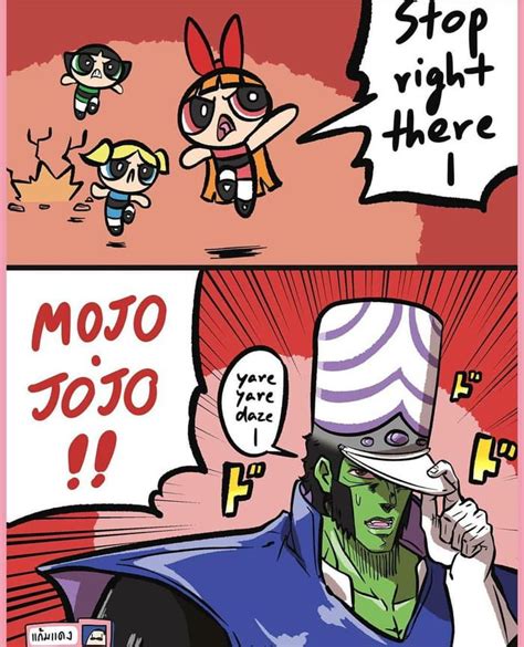 Next You Re Gonna Say Is That A Jojo Reference Funny Anime Memes Funny Mojo Jojo Jojo Anime