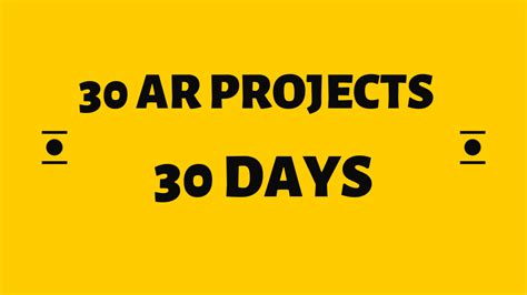 30 Ar Projects In 30 Days Challenge Tutorials For Ar Tutorials For Ar