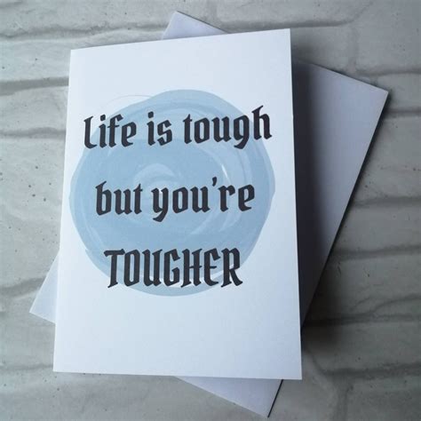 Life Is Tough But You Re Tougher Greeting Motivational Etsy