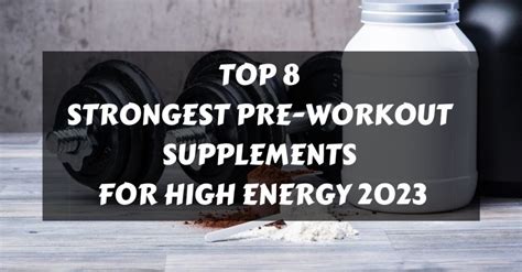 Top 8 Strongest Pre Workout Supplements For High Energy 2024 Heromuscles
