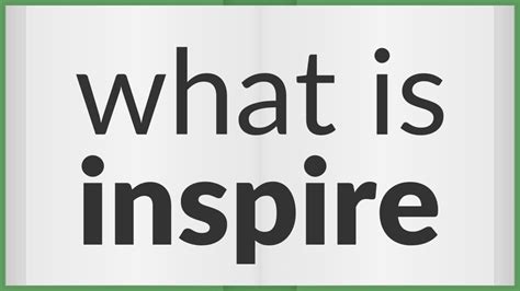 Inspire Meaning Of Inspire Youtube