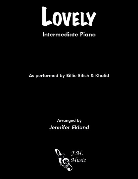 Lovely Intermediate Piano By Billie Eilish Khalid Fm Sheet Music Pop Arrangements By