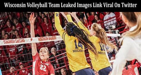 Unedited Wisconsin Volleyball Team Leaked Images Link Viral On