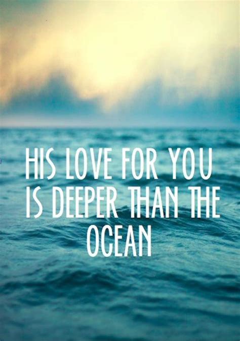 His Love For You Is Deeper Than The Ocean Picture Quotes