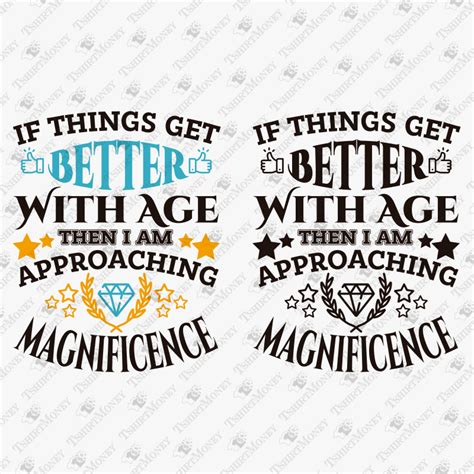 If Things Get Better With Age Svg Cut File Teedesignery