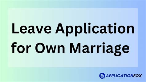 9 samples leave application for own marriage