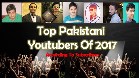 Top Youtubers Of Pakistan Top 10 Pakistani Youtubers In 2017 Youtube