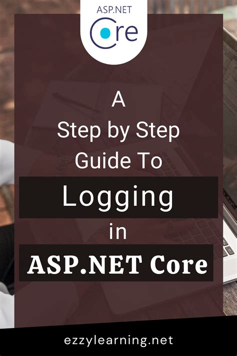 A Step By Step Guide To Logging In Asp Net Core
