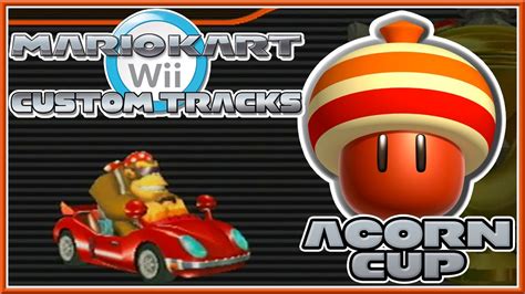 Mario Kart Wii Custom Tracks - Acorn Cup - YouTube