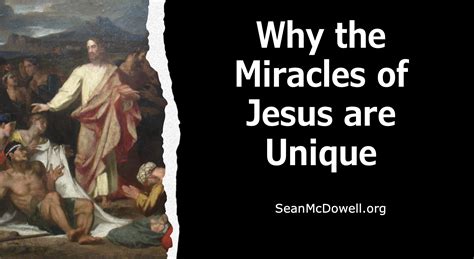 How The Miracles Of Jesus Compare With Other Sean Mcdowell