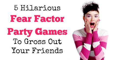 Mental fear factor challenges involve eating things like insects or animal organs. 5 Hilarious Fear Factor Party Games To Gross Out Your Friends