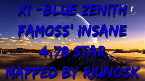 Xi Blue Zenith Famoss Insane 478 Mapped By Riunosk Osumania