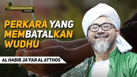 Hilangnya akal sebab mabuk atau sakit. Perkara Yang Membatalkan Wudhu | Al Habib Ja'far Al Atthos ...