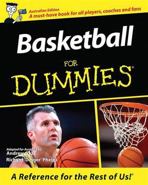 Basketball For Dummies Australian Edition By Andrew Gaze English