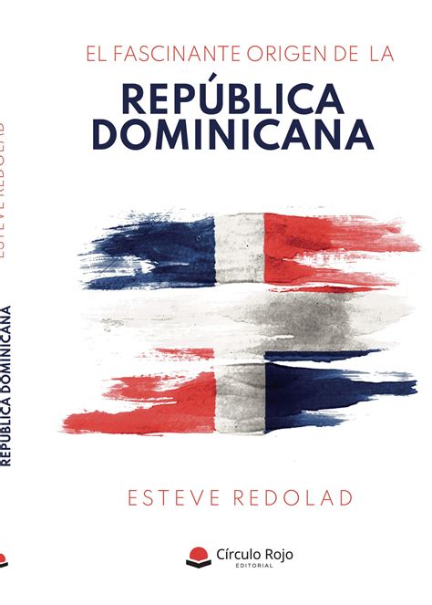 El Fascinante Origen De La República Dominicana Epub By Esteve