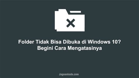 Corel tidak bisa dibuka di windows 10 : Folder Tidak Bisa Dibuka di Windows 10 - Jagoan Kode