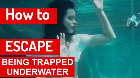 How To Escape Being Trapped Underwater Youtube