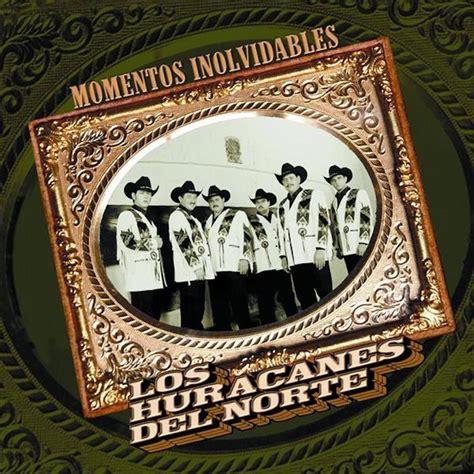 Momentos Inolvidables” álbum De Los Huracanes Del Norte En Apple Music