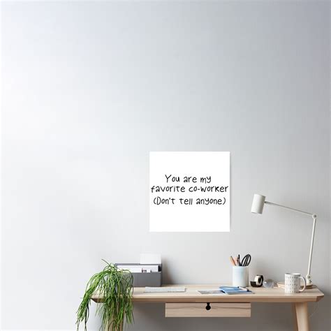 You Are My Favorite Co Worker Poster By Nassos Redbubble