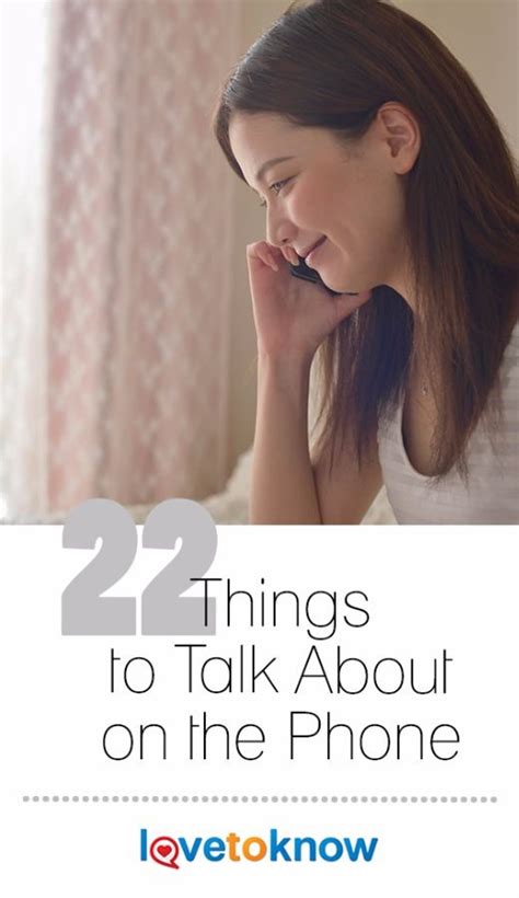 18 Things To Talk About On The Phone With Images Conversation