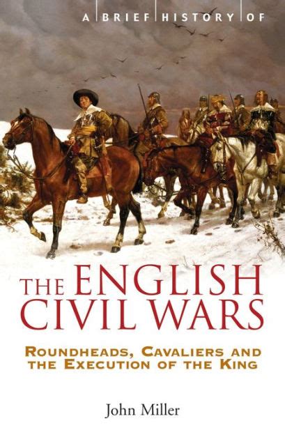A Brief History Of The English Civil Wars By John Miller Paperback