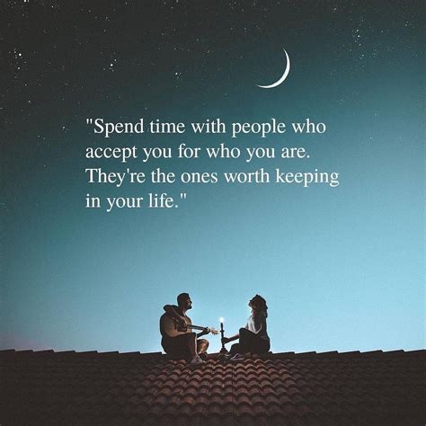 Spend Time With People Who Accept You For Who You Are In 2020 Inspirational Relationship