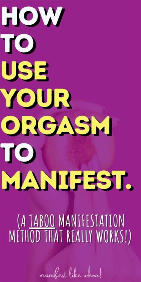 How To Use An Orgasm To Manifest The O Method Manifest Like Whoa