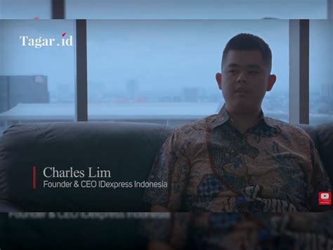 Rahasia Kesuksesan Charles Lim Ceo Idexpress Indonesia Tagar