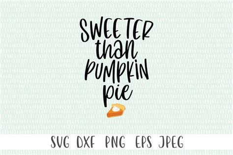 Sweeter Than Pumpkin Pie Svg Graphic By Pickled Thistle Creative Creative Fabrica