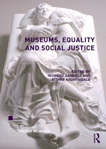 Museums Equality And Social Justice Museum Meanings Ebook Sandell