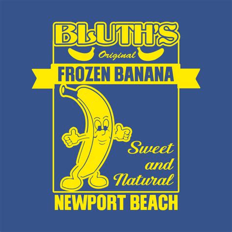 Bluths Original Frozen Banana Arrested Development T Shirt Teepublic