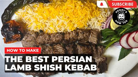 How To Make The Best Persian Lamb Shish Kebab Ep Youtube