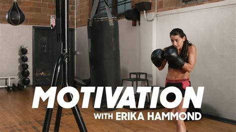 Motivation With Erika Hammond Myfitnesspal Motivation Easy