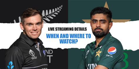 Nz Vs Pak Live Streaming Details When And Where To Watch Icc Cricket