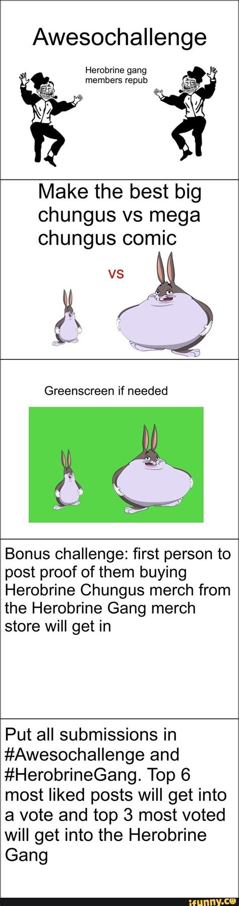 Awesochallenge Herobrine Gang Members Repub Make The Best Big Chungus