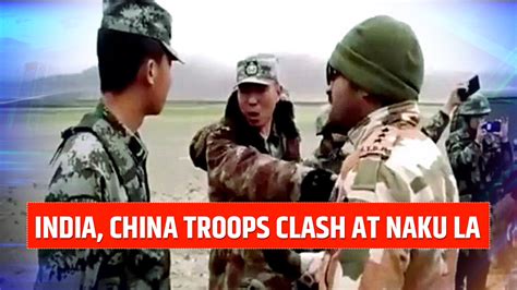 Indian Chinese Troops Clash Near Naku La Area In Sikkim Injuries Reported On Both Sides India Tv