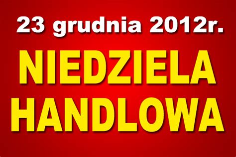Lista wolnych od handlu niedziel na cały 2021 rok. 23 grudnia 2012 - Handlowa niedziela na Praskiej Giełdzie ...