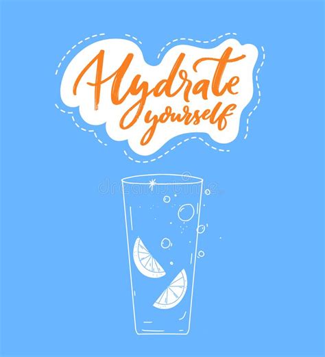 Hydrate Yourself Inspirational Quote And Line Illustration Of Tall