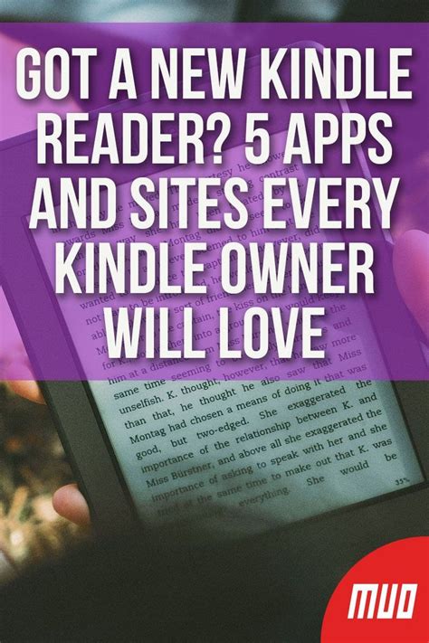 Got A New Kindle Reader 5 Apps And Sites Every Kindle Owner Will Love