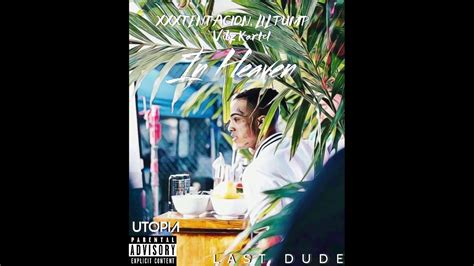 Xxxtentacion Heaven Ft Lil Pump And Vybz Kartel Official Audio Utopia Album Youtube