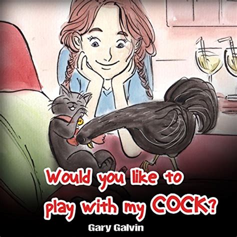 Would You Like To Play With My Cock Audible Audio Edition Gary