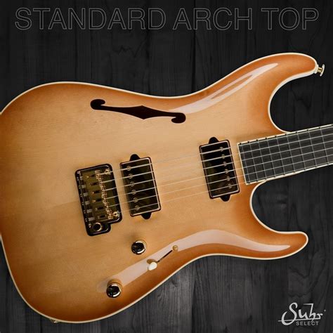 Suhr Select 2018 Standard Arch Top The Suhr Select Series Represents