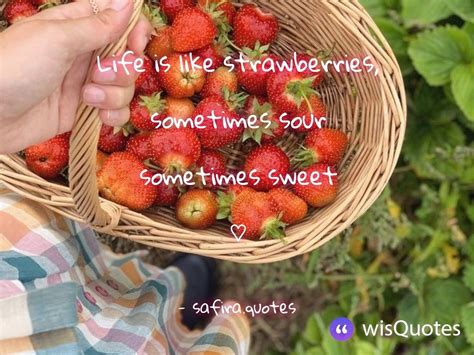 Life Is Like Strawberries Strawberry Quotes Strawberry