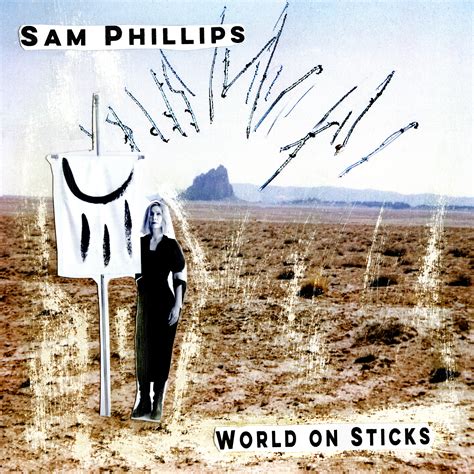 Sam Phillips World On Sticks Release Day