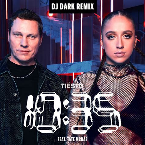 Stream Tiesto Feat Tate Mcrae 1035 Dj Dark Remix By Dj Dark