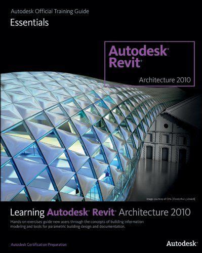 Learning Revit Architecture 2010 Autodesk Official Training Guide