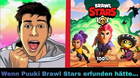 All content must be directly related to brawl stars. Wenn Puuki Brawl Stars erfunden hätte... - YouTube